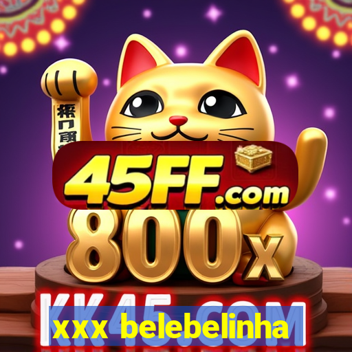 xxx belebelinha